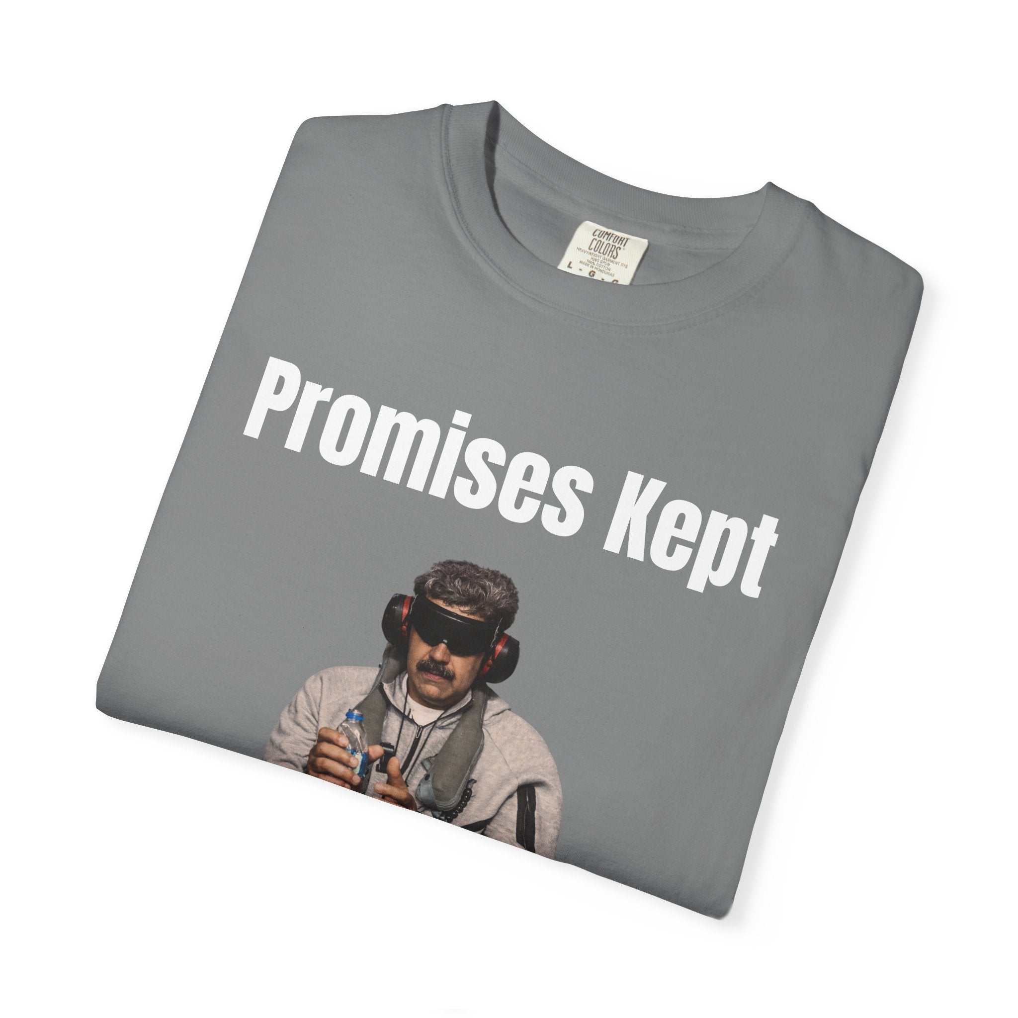 Promises Kept Dictators Swept Unisex Garment-Dyed T-shirt