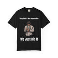 We Just Did It Unisex Garment-Dyed T-shirt