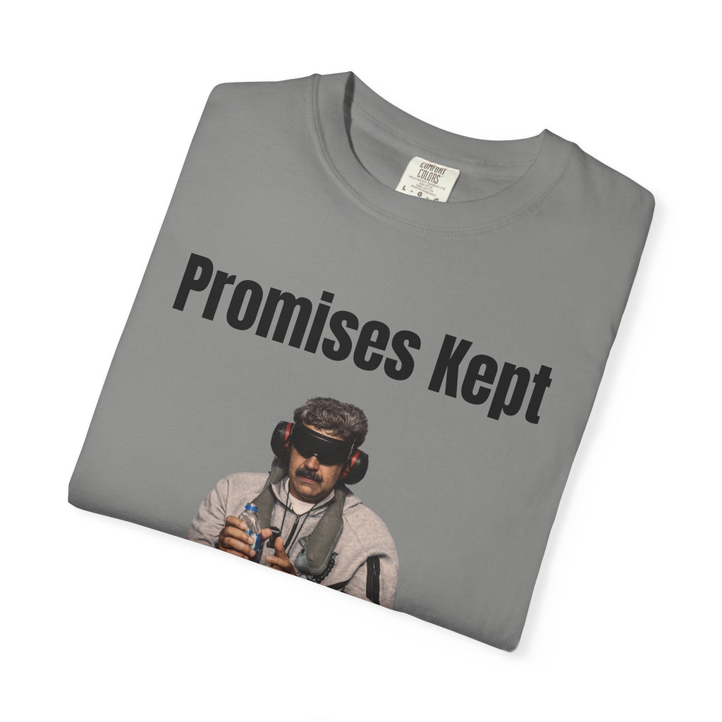 Promises Kept Dictators Swept Unisex Garment-Dyed T-shirt