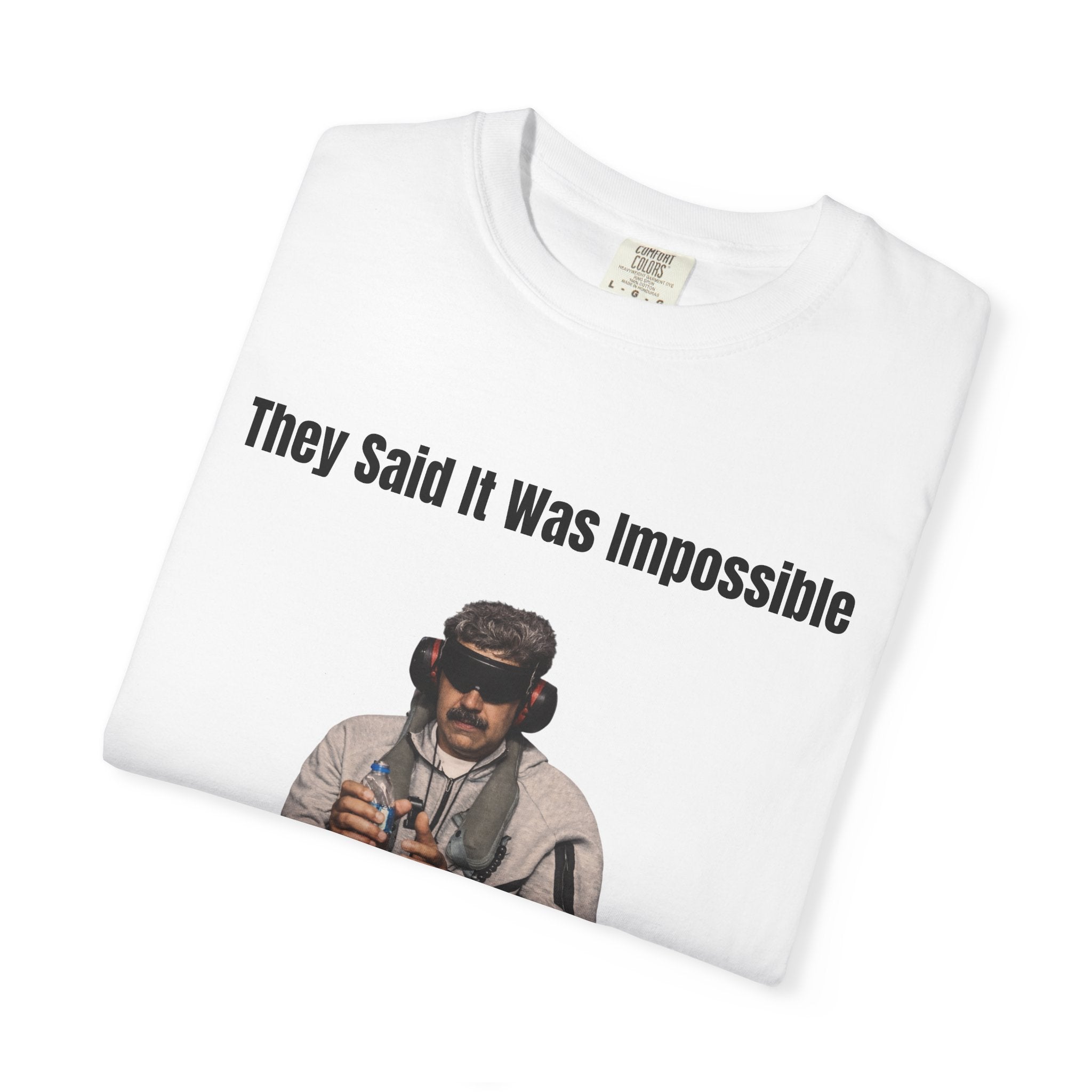 We Just Did It Unisex Garment-Dyed T-shirt