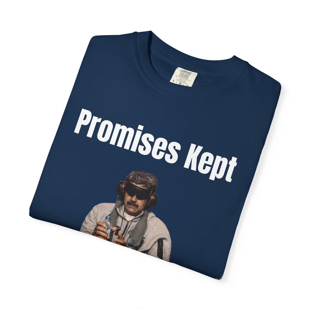 Promises Kept Dictators Swept Unisex Garment-Dyed T-shirt