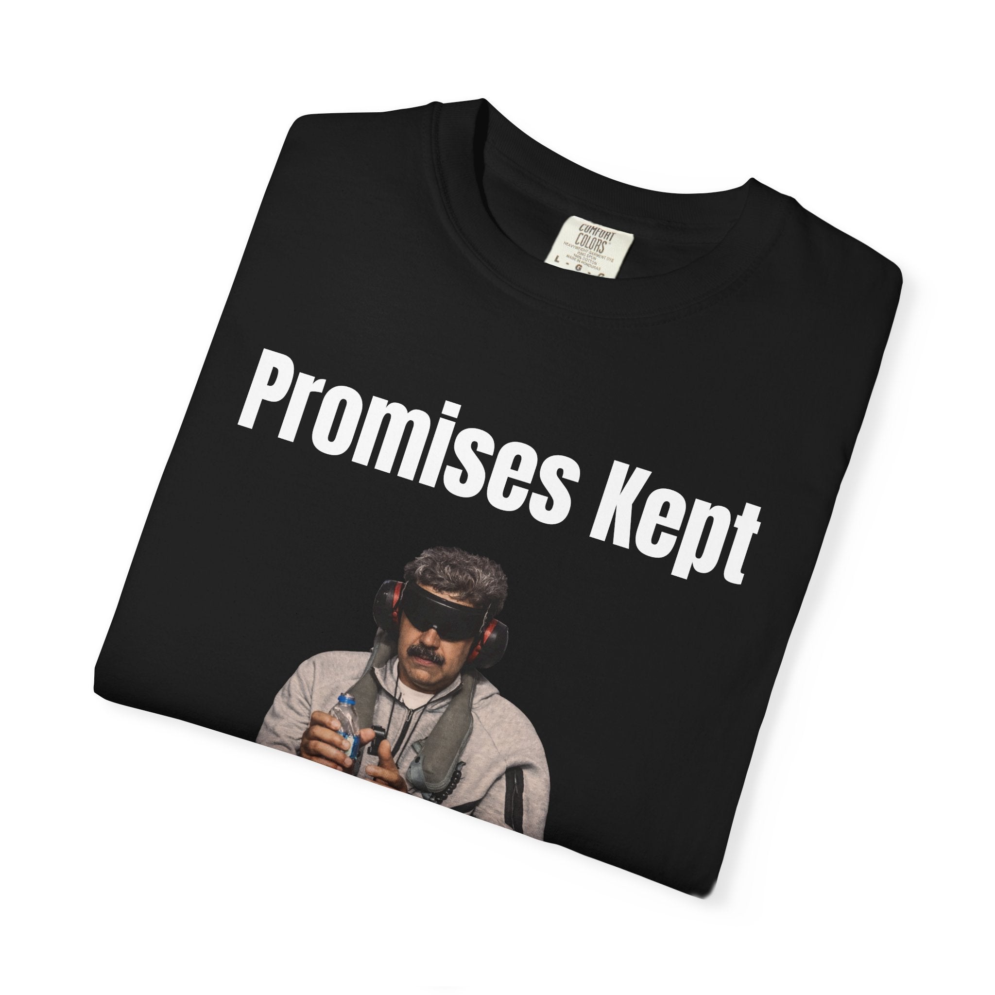 Promises Kept Dictators Swept Unisex Garment-Dyed T-shirt