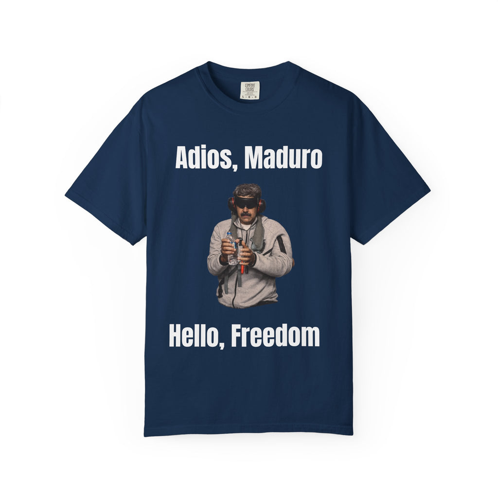 Adios Maduro Hello Freedom Unisex Garment-Dyed T-shirt