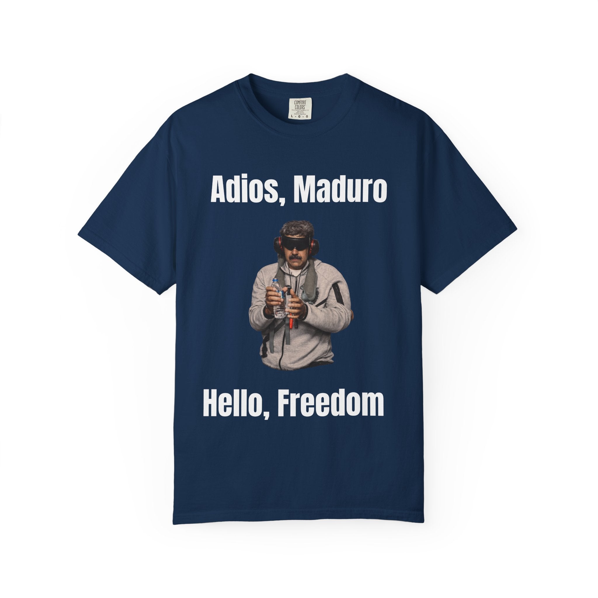 Adios Maduro Hello Freedom Unisex Garment-Dyed T-shirt