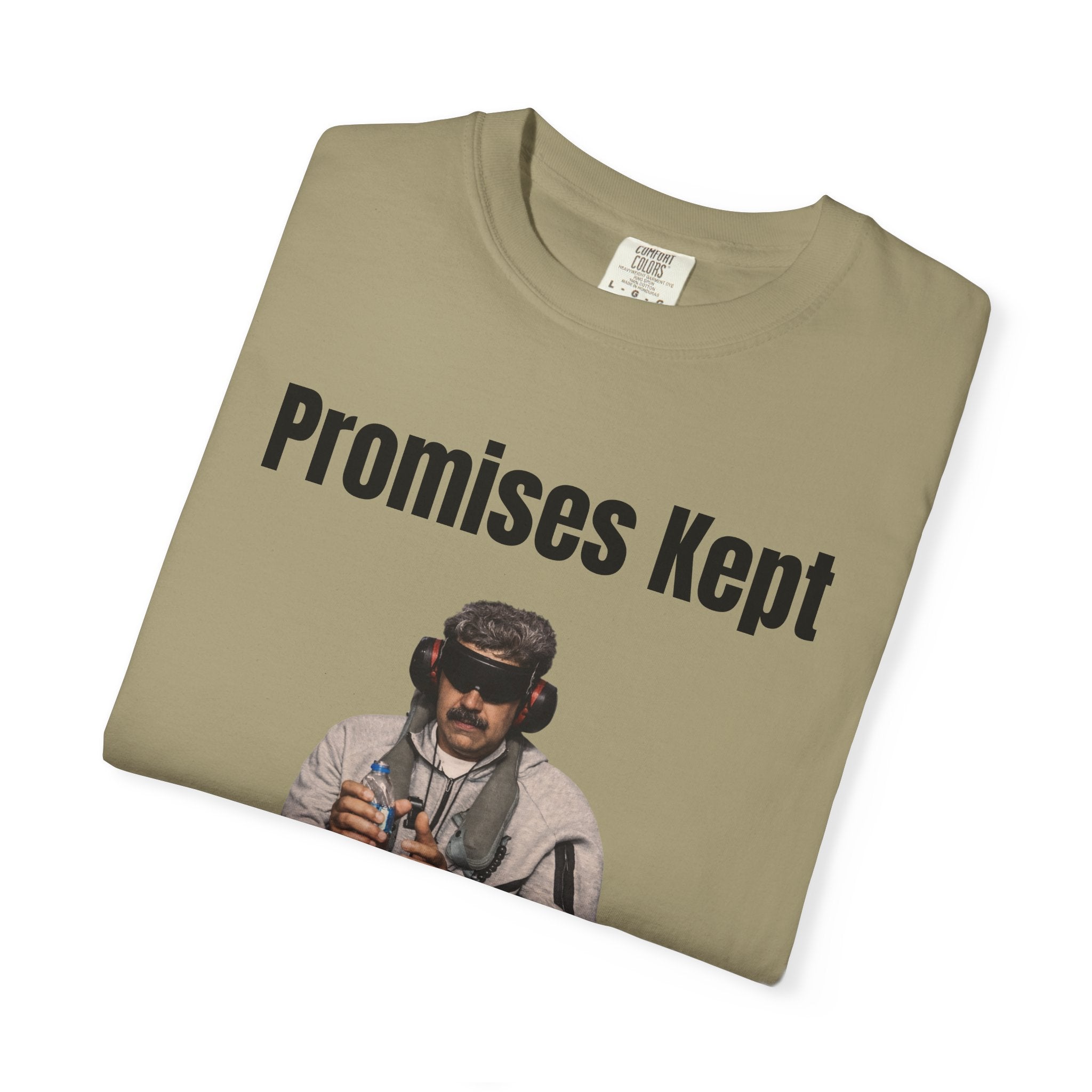 Promises Kept Dictators Swept Unisex Garment-Dyed T-shirt