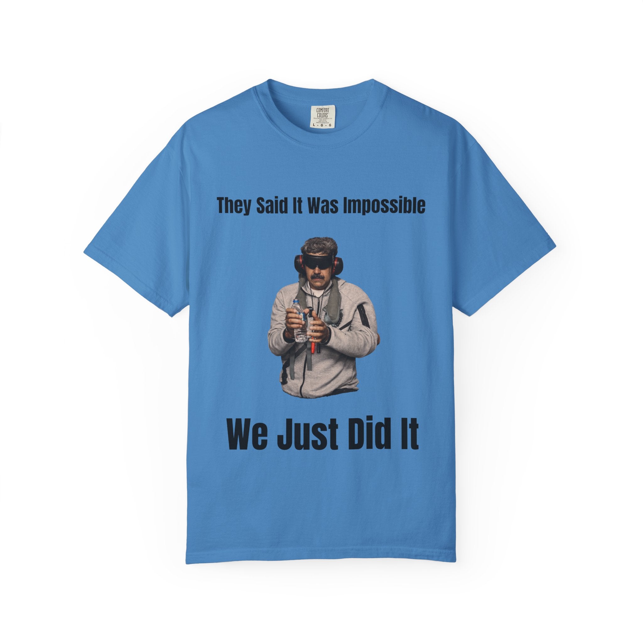 We Just Did It Unisex Garment-Dyed T-shirt