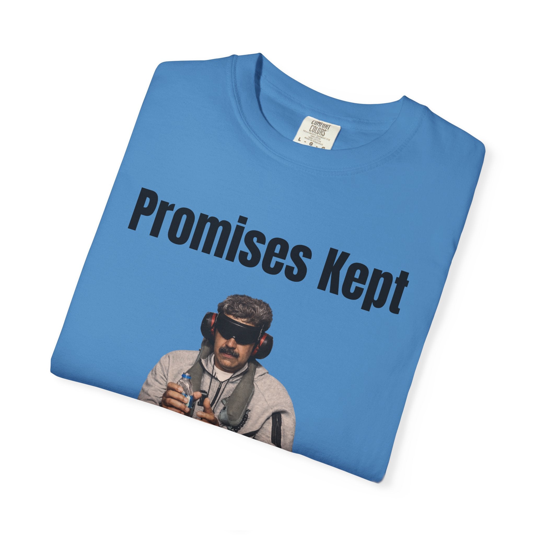 Promises Kept Dictators Swept Unisex Garment-Dyed T-shirt