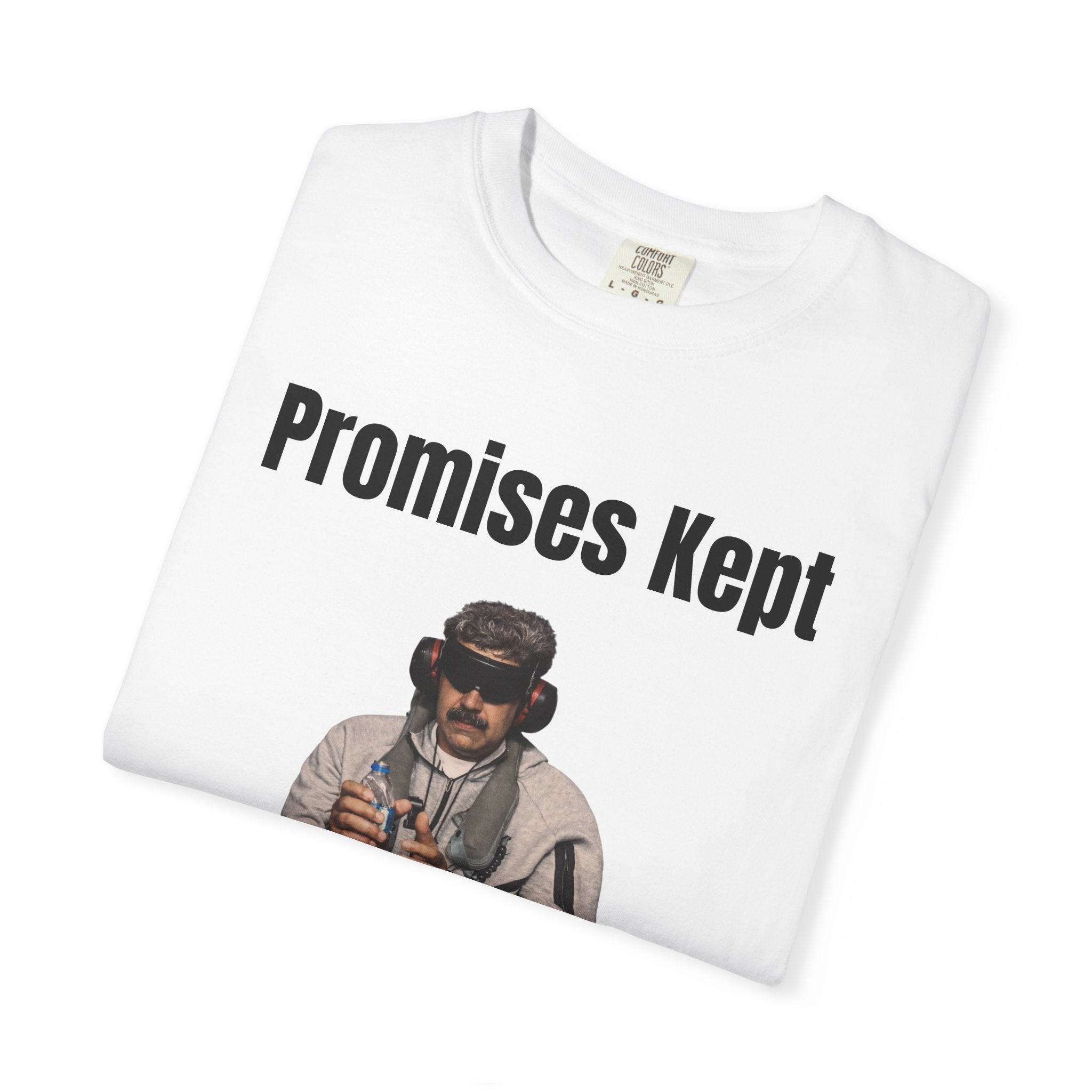 Promises Kept Dictators Swept Unisex Garment-Dyed T-shirt