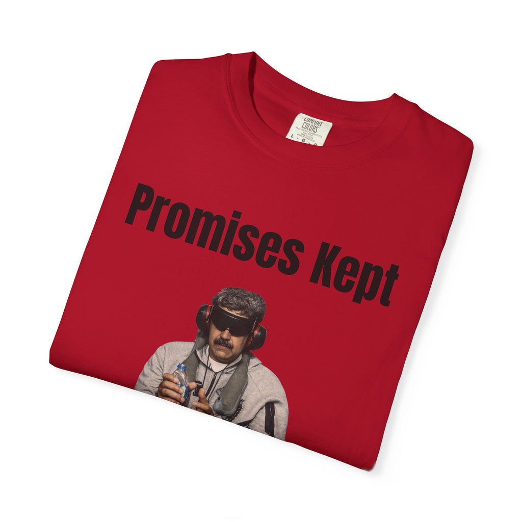 Promises Kept Dictators Swept Unisex Garment-Dyed T-shirt